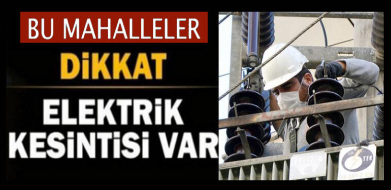 4 ilçede yeni elektrik kesintileri duyurusu!
