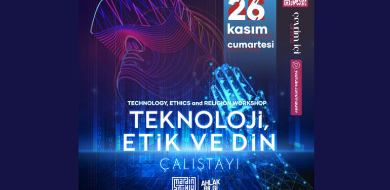 MAU ‘Teknoloji, Etik ve Din’ Çalıştayı Düzenliyor