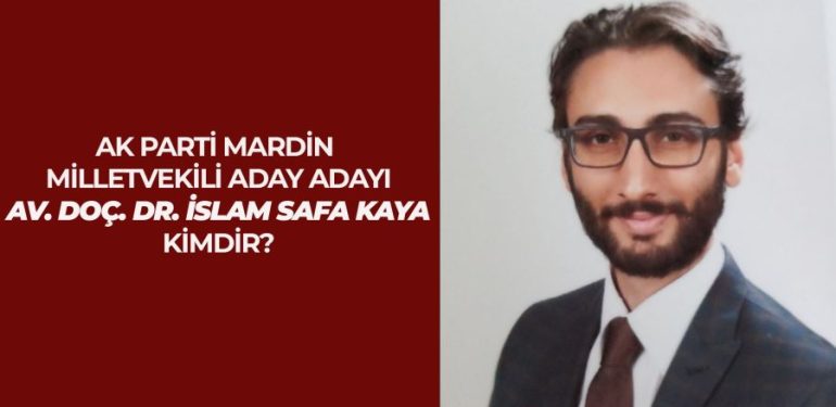 Av. Doç. Dr. İslam Safa Kaya kimdir?