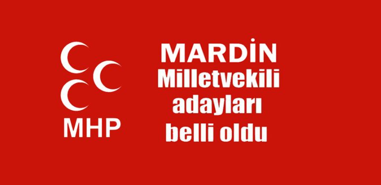 MHP Milletvekili aday listesini duyurdu