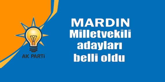 AK Parti Mardin milletvekili adayları belli oldu