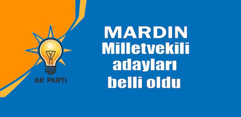 AK Parti Mardin milletvekili adayları belli oldu