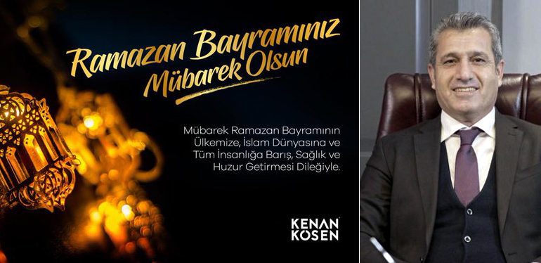 Kösen’den Ramazan Bayram Mesajı