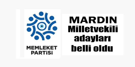 Memleket Partisi Mardin milletvekili adayları belli oldu