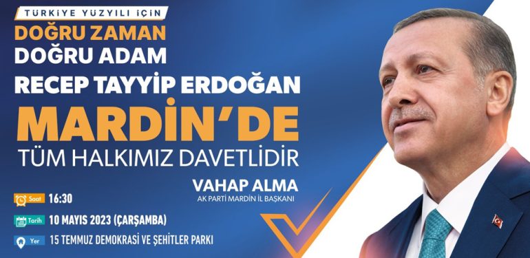 Cumhurbaşkanı Erdoğan 10 Mayıs’ta Mardin’e Geliyor