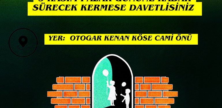 İhtiyaç sahibi aileler için açılan kermese davet 