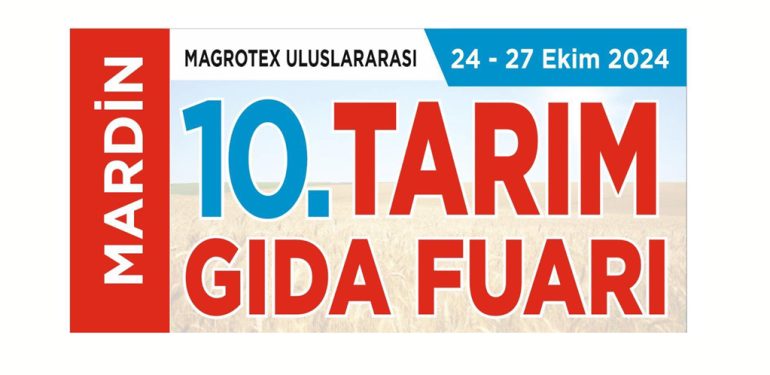 MAGROTEX 2024 – 10.Uluslararası Mardin Tarım Gıda Fuarı Açılıyor