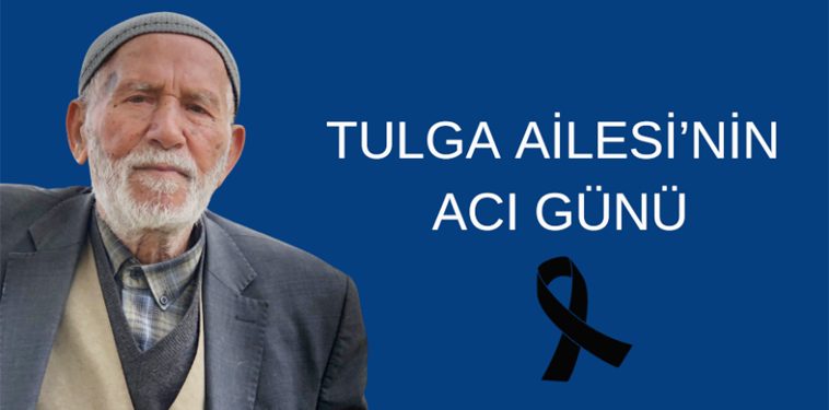 Tulga Ailesi’nin acı günü