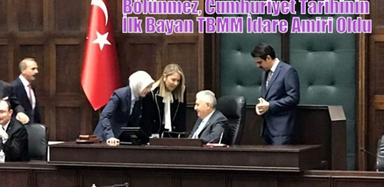 Bölünmez, Cumhuriyet tarihinin ilk kadın TBMM idare amiri oldu
