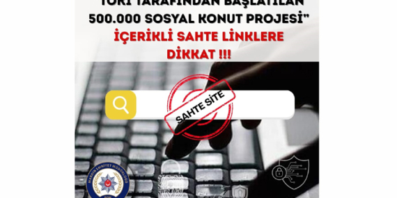 TOKİ’nin 500.000 Sosyal Konut Projesiyle ilgili dolandırıcılık girişimi uyarısı!